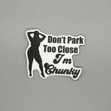 Don’t Park Too Close Sticker