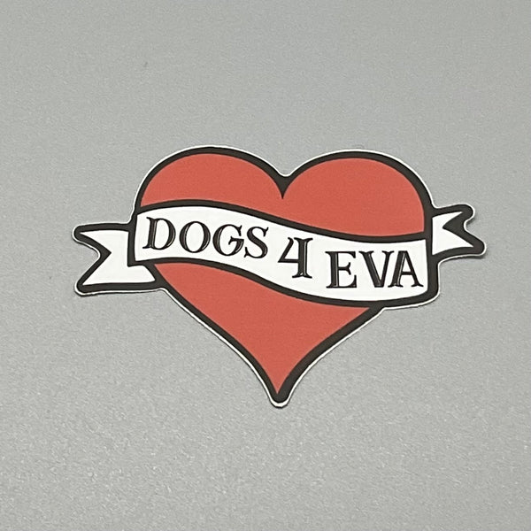 Dog 4 Eva Heart Sticker