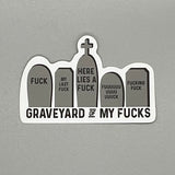 Graveyard of Fucks Sticker
