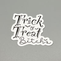 Trick or Treat Bitches Sticker (Regular)