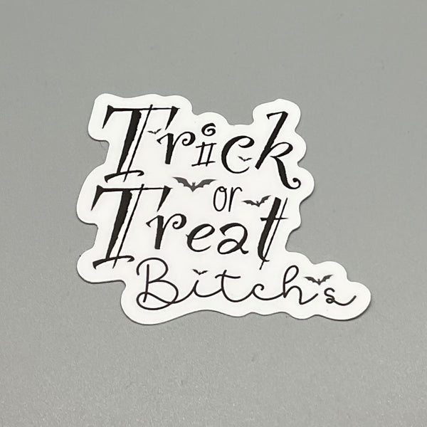 Trick or Treat Bitches Sticker (Regular)