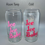 Pink Ice Ice Baby Glass