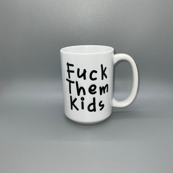 Fuck Them Kids B&W Mug