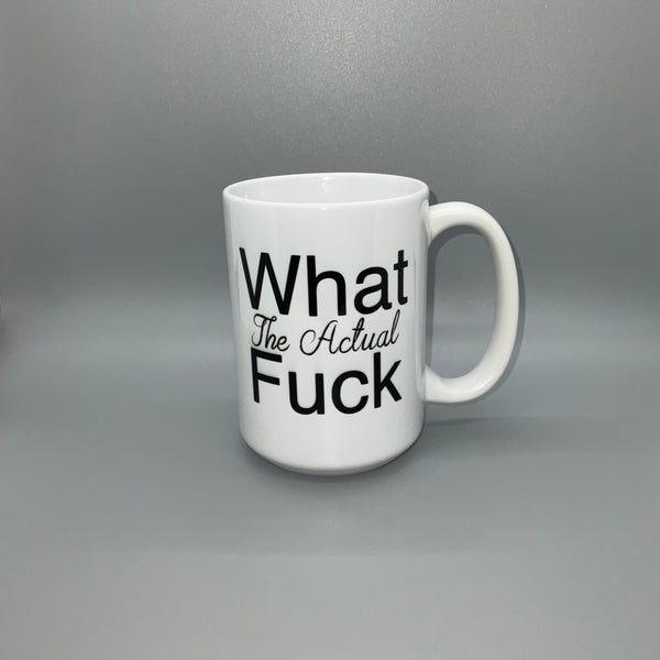 What The Actual Fuck Mug